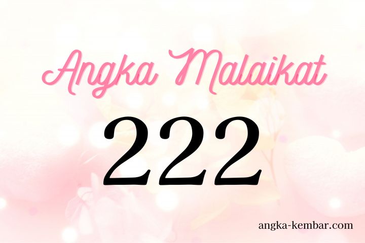 Makna Angka Malaikat 222 / Angka Kemabar