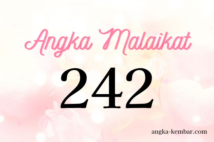 Makna Angka Malaikat 242 | Keyakinan Hati