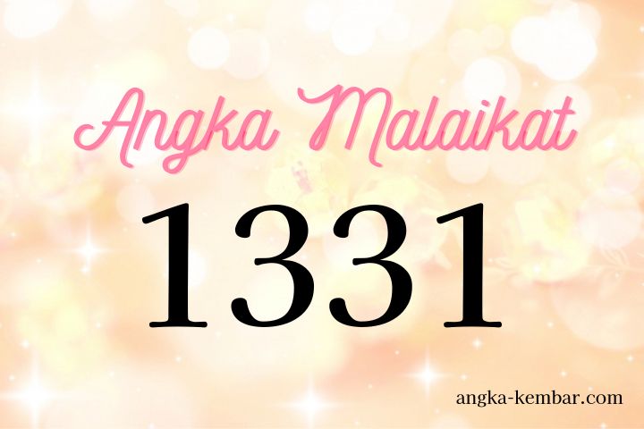 Arti Nomor Malaikat 1331｜Kasih dan kedamaian