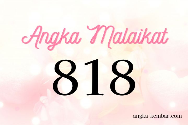 Makna Angka Malaikat 818 | Afirmasi